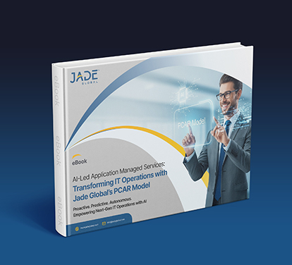 AI-Led Application Managed Services: Transforming IT Operations with Jade Global’s PCAR Model