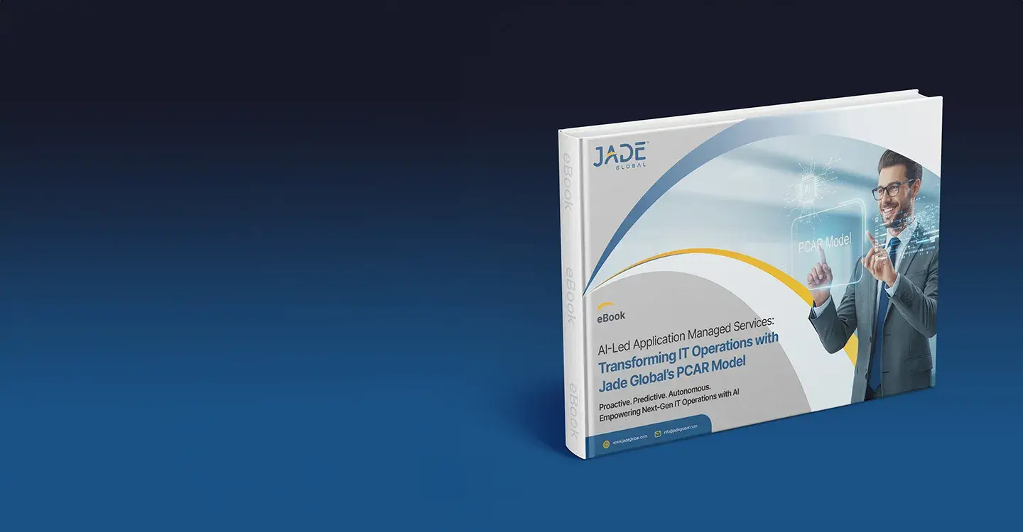 AI-Led Application Managed Services: Transforming IT Operations with Jade Global’s PCAR Model